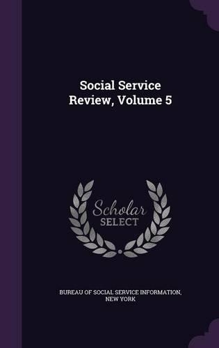 Social Service Review, Volume 5