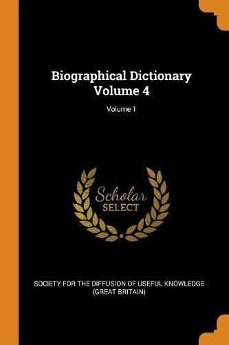 Biographical Dictionary Volume 4; Volume 1