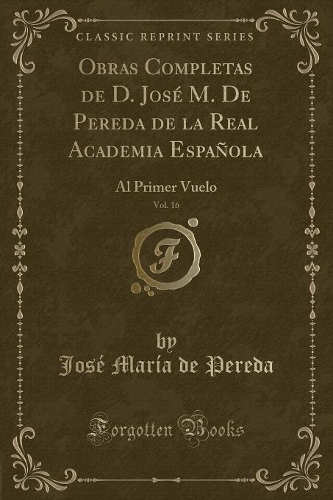 Obras Completas de D. José M. de Pereda de la Real Academia Española, Vol. 16