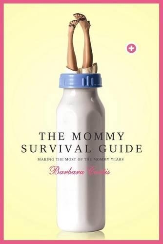 The Mommy Survival Guide