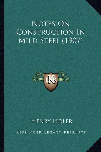 Notes On Construction In Mild Steel (1907)