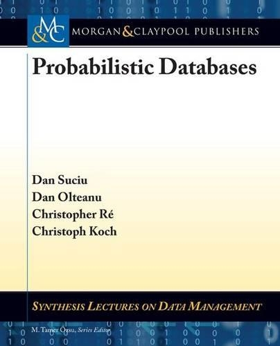 Probabilistic Databases: (Synthesis Lectures on Data Management)