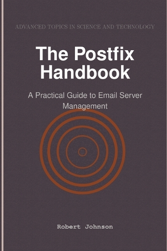 The Postfix Handbook: A Practical Guide to Email Server Management