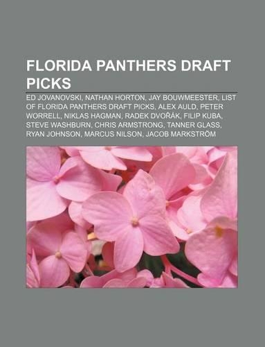 Florida Panthers Draft Picks: Ed Jovanovski, Nathan Horton, Jay Bouwmeester, List of Florida Panthers Draft Picks, Alex Auld, Peter Worrell