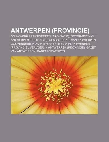 Antwerpen (Provincie): Bouwwerk in Antwerpen (Provincie), Geografie Van Antwerpen (Provincie), Geschiedenis Van Antwerpen