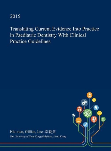 Translating Current Evidence Into Practice in Paediatric Dentistry with Clinical Practice Guidelines