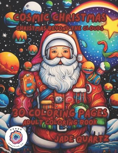 Cosmic Christmas Christmas Beyond the Clouds: 30 Coloring Pages Adult Coloring Book