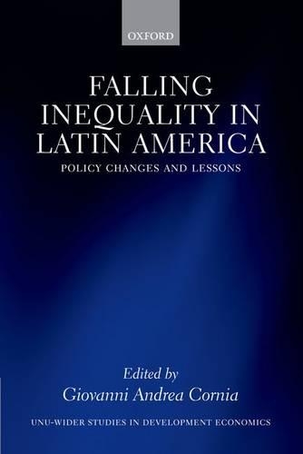 Falling Inequality in Latin America: Policy Changes and Lessons(WIDER Studies in Development Economics)