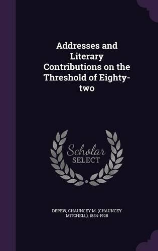 Addresses and Literary Contributions on the Threshold of Eighty-Two
