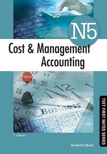 Cost & Management Accounting N5 Student's Book: (TVET First NATED)
