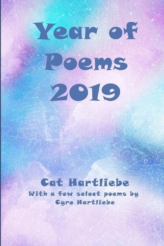 Year of Poems 2019: (Cat Hartliebe Poetry)