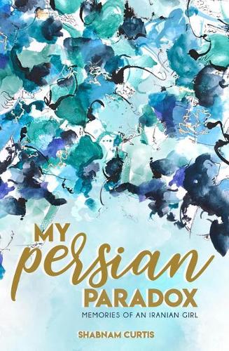 My Persian Paradox: Memories of an Iranian Girl(ONE My Persian Paradox)
