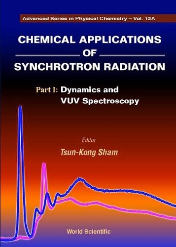 Chemical Applications Of Synchrotron Radiation (In 2 Parts): (12 Advanced Series In Physical Chemistry)