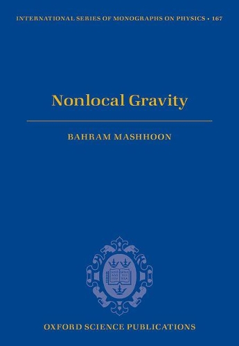 Nonlocal Gravity: (167 International Series of Monographs on Physics)