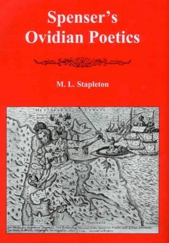 Spenser's Ovidian Poetics