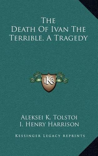 The Death Of Ivan The Terrible, A Tragedy