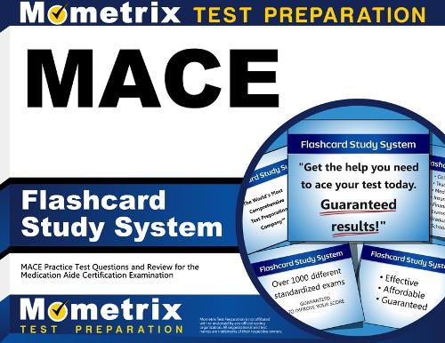 Mace Flashcard Study System: Mace Practice Test Questions and Review for the Medication Aide Certification Examination