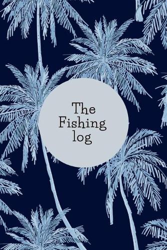 Fishing Log: Journal for write, record and take notes fishing details, catches, location, condition for fishermen, fisher-women, men, women, boy and girls, kids,