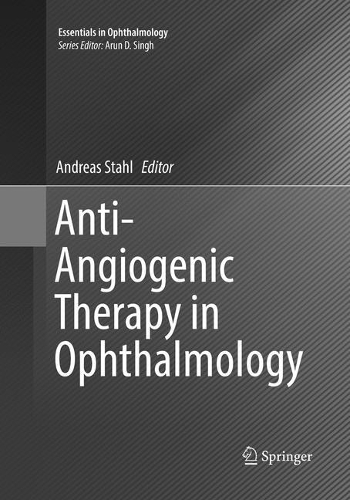 Anti-Angiogenic Therapy in Ophthalmology: (Essentials in Ophthalmology)