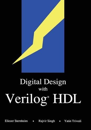 Digital Design with Verilog® HDL: (Formerly titled “Hardware Modeling with Verilog HDL”)(Design Automation Series)