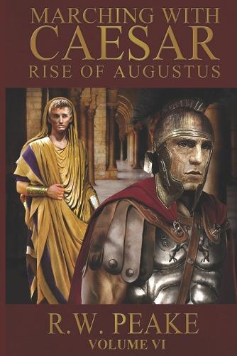 Rise of Augustus-Marching With Caesar
