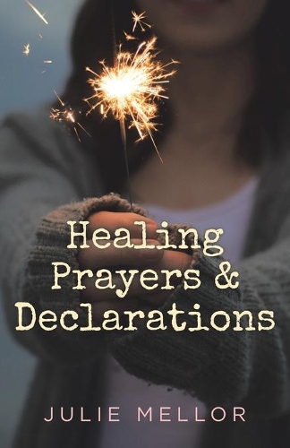 Healing Prayers and Declarations