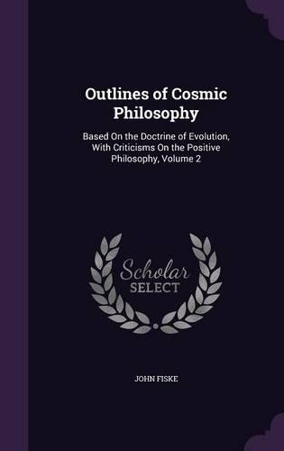 Outlines of Cosmic Philosophy