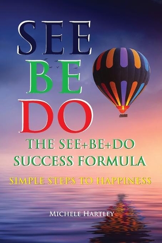 The See+Be+Do Success Formula