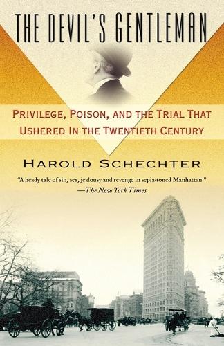 The Devil's Gentleman: Privilege, Poison, and the Trial That Ushered in the Twentieth Century