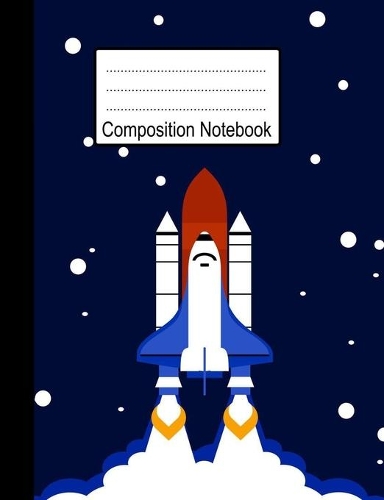 Composition Notebook: Rocket Wide Ruled Journal, (7.44x9.69", 110 pages). Blank Lined workbook for college home work and everyday use