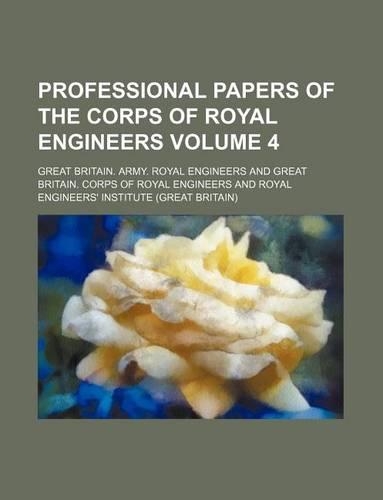 Professional Papers of the Corps of Royal Engineers Volume 4
