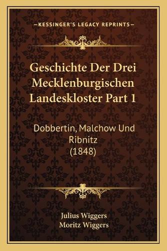 Geschichte Der Drei Mecklenburgischen Landeskloster Part 1