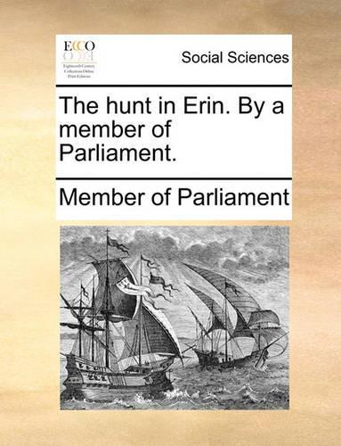 The Hunt in Erin. by a Member of Parliament.