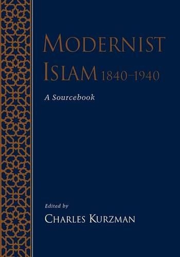 Modernist Islam, 1840-1940: A Sourcebook