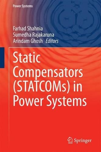 Static Compensators (STATCOMs) in Power Systems: (Power Systems)