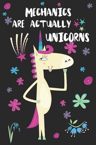 Mechanics Are Actually Unicorns: Blank Lined Notebook Journal