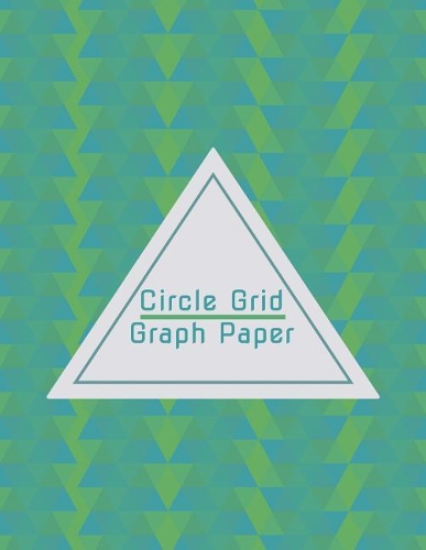 Circle Grid Graph Paper: Graphing Paper for Circular and Decorative Designs