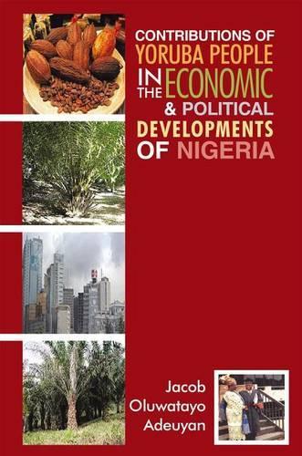 Contributions of Yoruba People in the Economic & Political Developments of Nigeria
