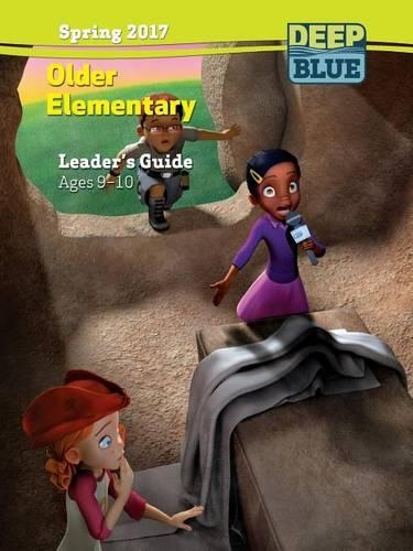 Deep Blue Older Elementary Leaders Guide - Spring 2017 Quarter