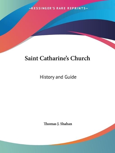 Saint Catharine's Church: History and Guide (1928)