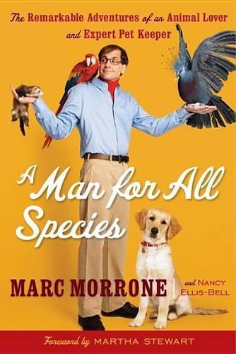 Man for All Species, A: The Remarkable Adventures of an Animal Lover and Expert Pet Keeper