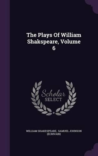The Plays Of William Shakspeare, Volume 6