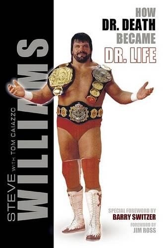 Steve Williams: How Dr. Death Became Dr. Life