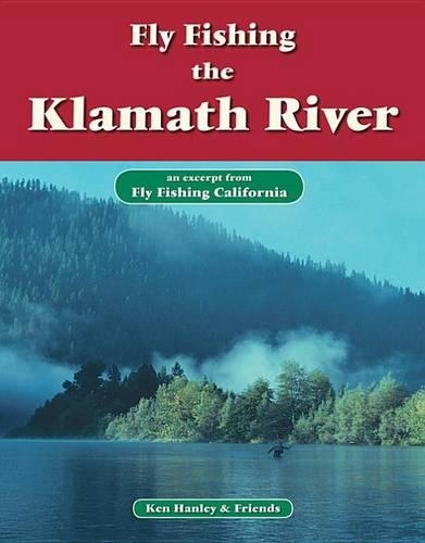 Fly Fishing the Klamath River: An Excerpt from Fly Fishing California