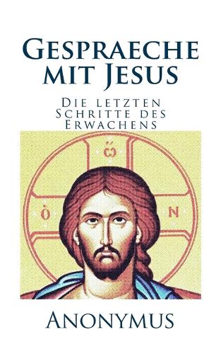 Gespraeche mit Jesus: Die letzten Schritte des Erwachens