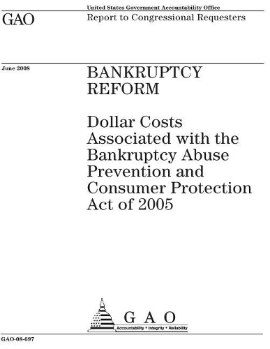 Bankruptcy Reform: Dollar Costs Associated with the Bankruptcy Abuse Prevention and Consumer Protection Act of 2005