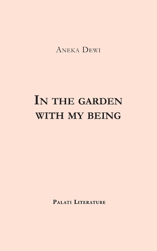 In the garden with my being