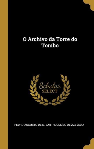 O Archivo da Torre do Tombo