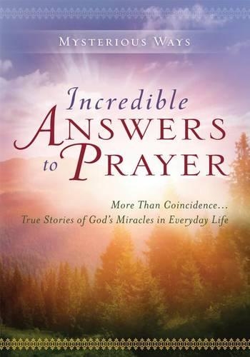Incredible Answers to Prayer