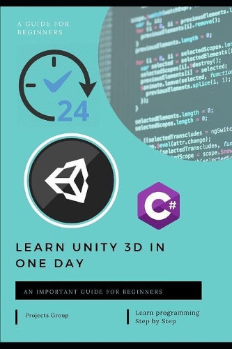 Learn Unity 3D in one day: c# and unity - This book takes a step-by-step practical tutorial style approach. The steps are accompanied by examples, and all the intermediate ste